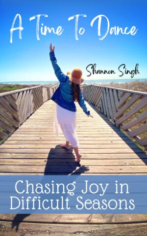 (Author Signed Copy) A Time to Dance: Chasing Joy in Difficult Seasons (Book)